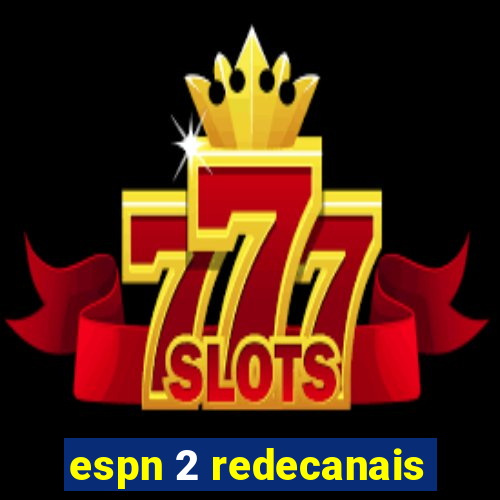 espn 2 redecanais